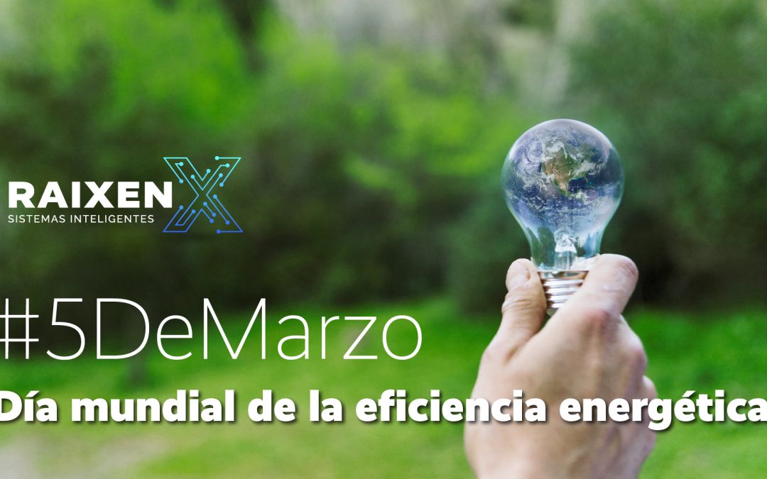 #5DeMarzo |  Día mundial de la eficiencia energética