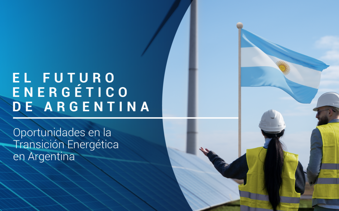 Oportunidades en la Transición Energética en Argentina