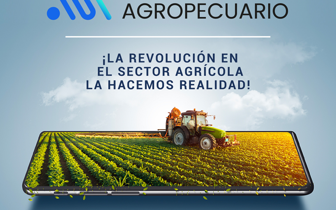 ¡La revolución en el sector agrícola la hacemos realidad!